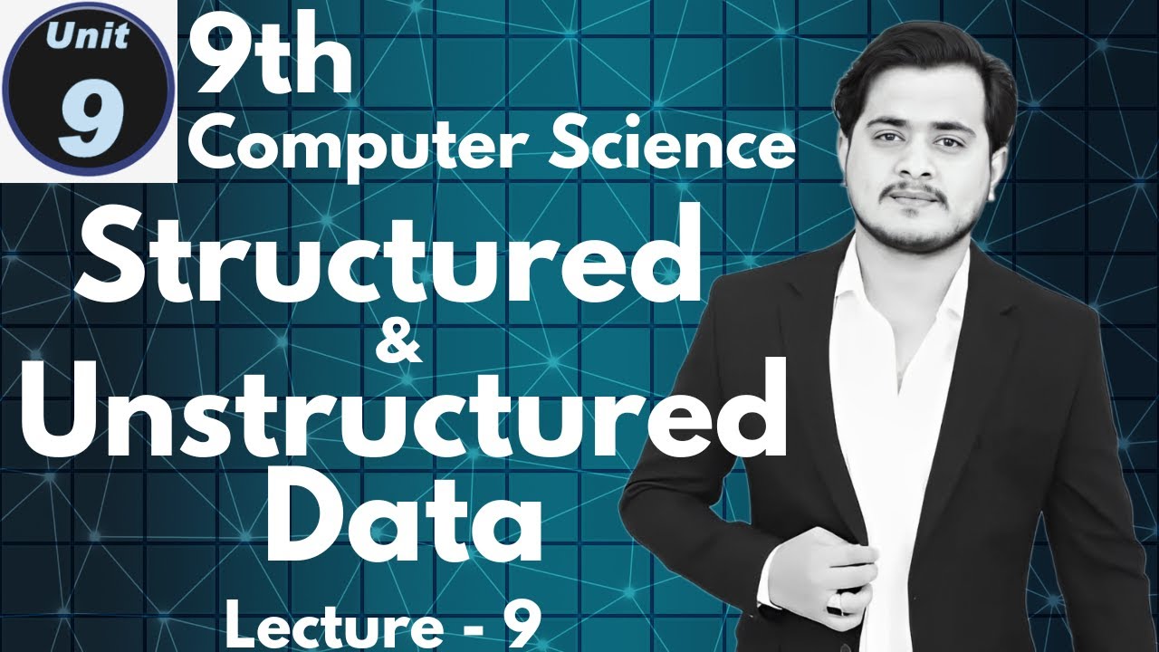 Structured and Unstructured Data Types | 9th Computer - Ch 9 - Lec 9