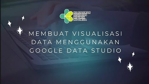 Membuat visualisasi data menggunakan Google Data Studio