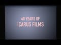 Icarus films 40th anniversary trailer
