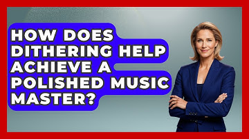 How Does Dithering Help Achieve A Polished Music Master? - Music Producer Mastery