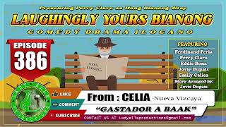 LAUGHINGLY YOURS BIANONG #386 | GASTADOR A BAAK ILOCANO DRAMA COMEDY | LADY ELLE PRODUCTIONS