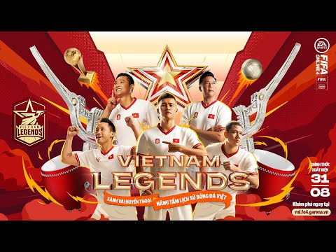VIETNAM LEGENDS - Hồng Sơn, Huỳnh Đức, Công Vinh, Như Thành, Anh Đức xuất hiện trong FIFA Online 4