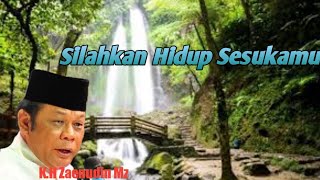 Silahkan Hidup Sesukamu||ceramah singkat/K.H Zaenudin MZ#ceramah sejuta umat
