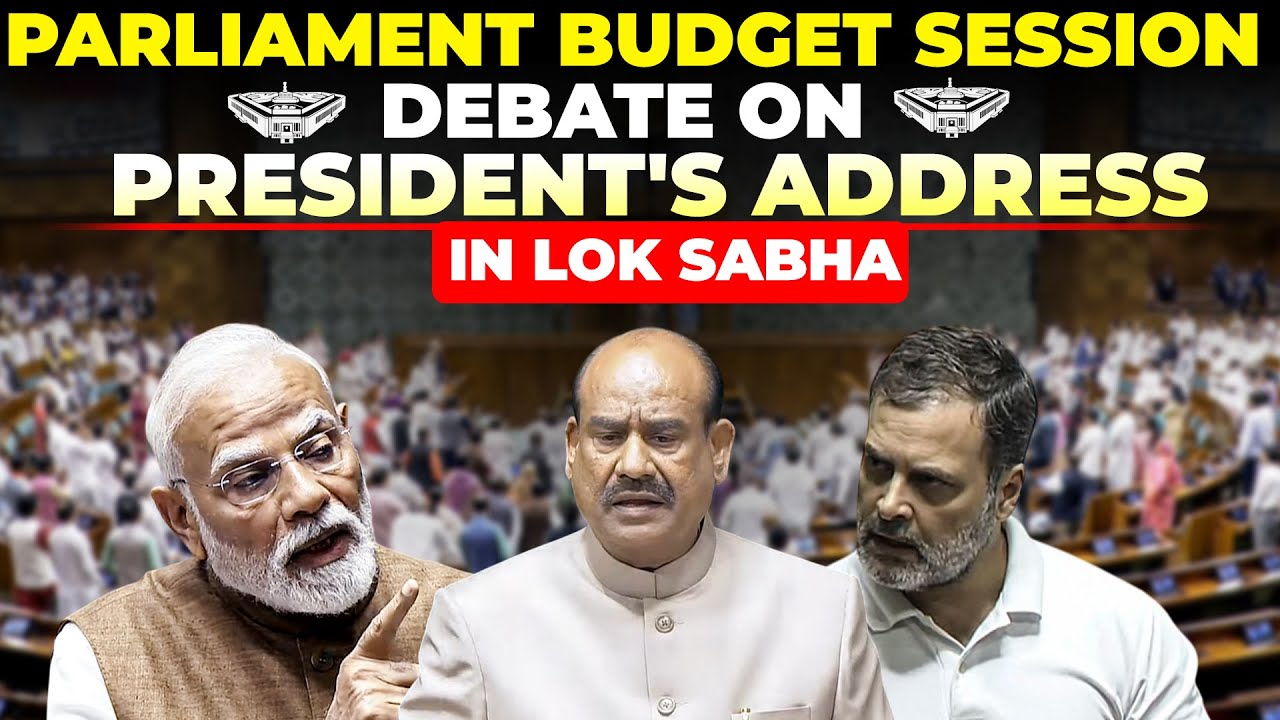 LIVE: Budget Session of Parliament, Debate on President's address in Lok Sabha | BJP | Rahul Gandhi