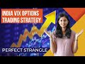 India VIX Options trading Strategy | Perfect strangle strategy | CA Akshatha Udupa