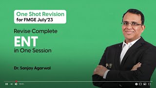 Revise ENT in One Session | Mission FMGE July’23 One Shot Revision By Dr. Sanjay Agarwal