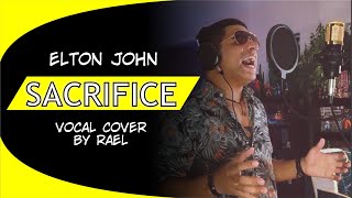 ELTON JOHN - Sacrifice (Rael) Vocal Cover Rael Power Vocals