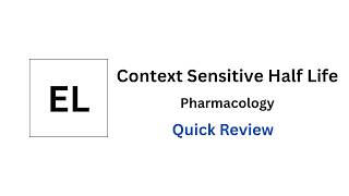 Context-Sensitive Half-Life (CSHT) | Quick Review | Pharmacology | Doctor EL Med