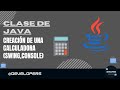 Clase JAVA : Crear calculadora(consola y swing).