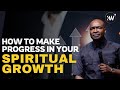 The roadmap to growing spiritually and making spiritual progress  apostle joshua selman