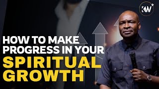 THE ROADMAP TO GROWING SPIRITUALLY AND MAKING SPIRITUAL PROGRESS - Apostle Joshua Selman