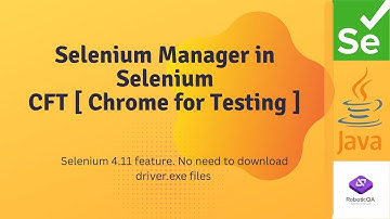 Selenium 4 Selenium Manager + Chrome for Testing (CFT) | Complete Setup & Demo 🚀