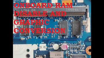 LAPTOP REPAIR - HOW TO DO GRAPHICS CONVERSION & ONBOARD RAM DISABLE