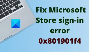 Fix Microsoft Store sign-in error 0x801901f4 on Windows