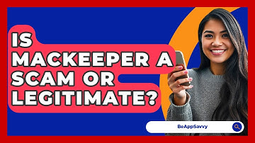 Is MacKeeper A Scam Or Legitimate? - Be App Savvy