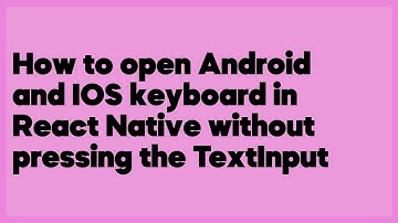 How to open Android and IOS keyboard in React Native without pressing the TextIn  (1 answer)