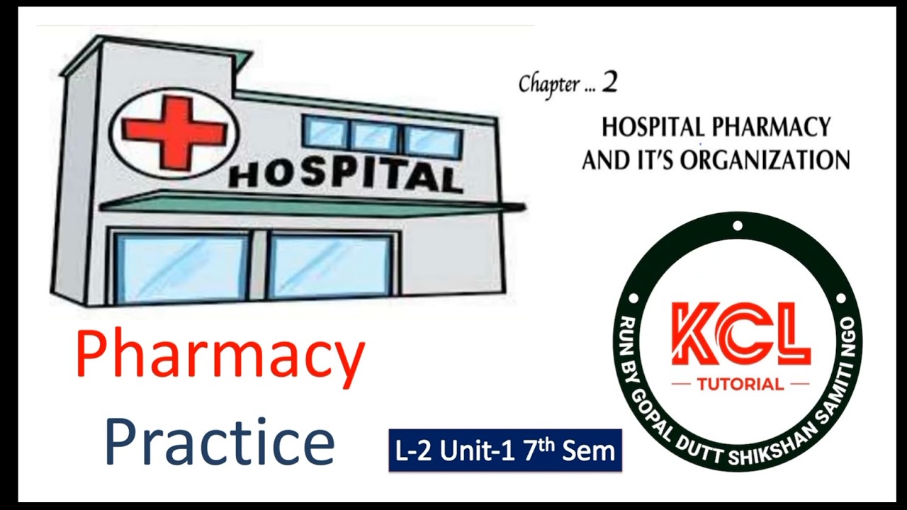 Hospital Pharmacy - Organization & Function Layout, Role of Hospital Pharmacist L-2 Unit-1 Practice
