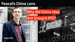 Why did China stop Ant Group's IPO? - Pascal's China Lens week 20