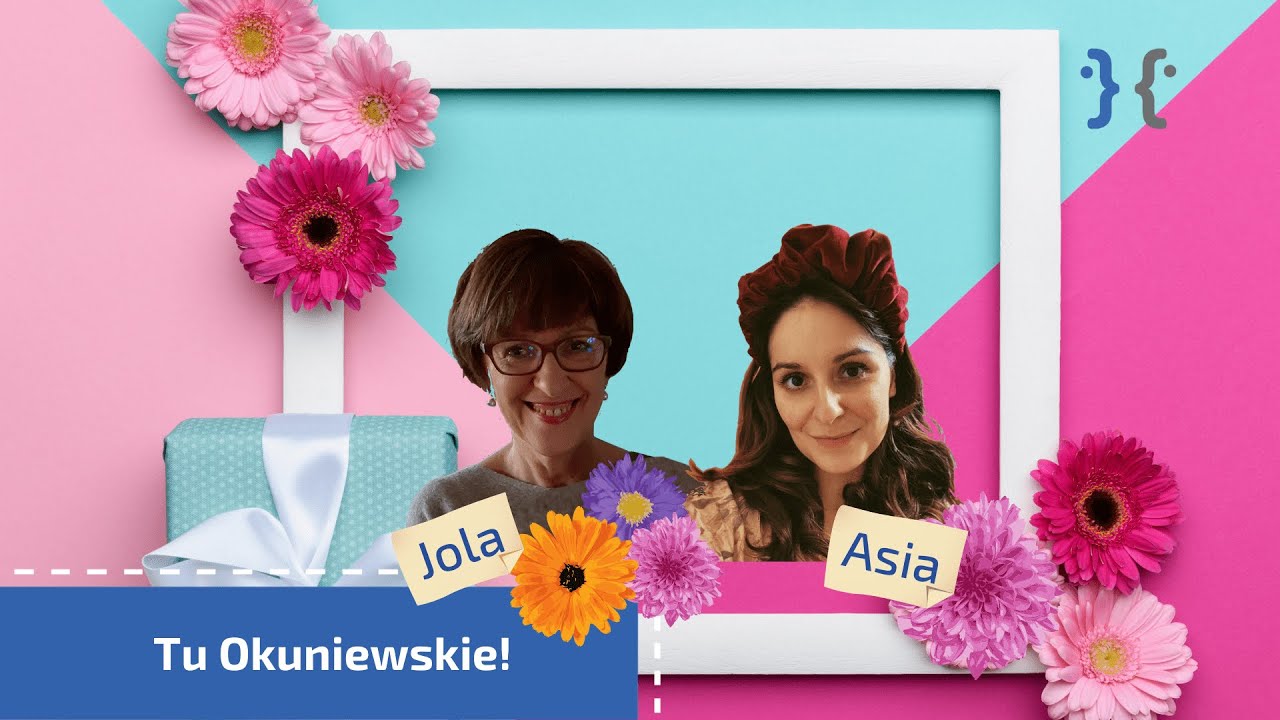 Tu Okuniewskie! Joanna Okuniewska & Jolanta Okuniewska