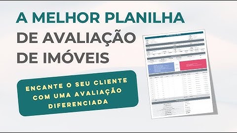 A MELHOR PLANILHA DE AVALIAÇÃO DE IMÓVEIS
