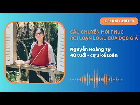 Câu chuyện hồi phục rối loạn lo âu của độc giả - Nguyễn Hoàng Ty