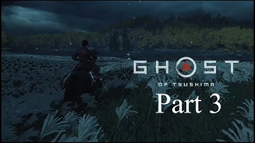 Ghost of Tsushima - Lethal+ Gameplay - Part 3