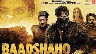 Baadshaho full HD Hindi movie Bollywood | 2017