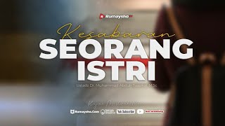 Kesabaran Seorang Istri - Ustadz Dr. Muhammad Abduh Tuasikal,M.Sc