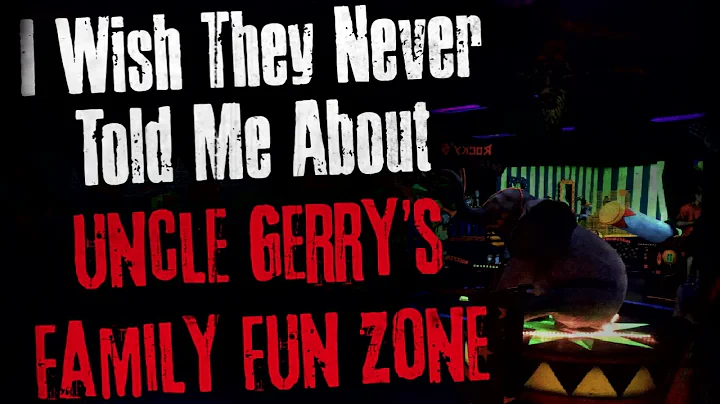 "Uncle Gerrys Family Fun Zone" Creepypasta Scary S...