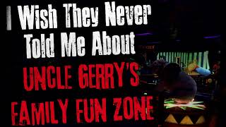 "Uncle Gerry’s Family Fun Zone" Creepypasta Scary Story