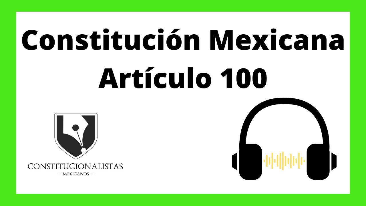 Artículo 100 de la Constitución Política de los Estados Unidos