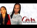 HOW TO: Trendy Ciara Inspired Braids - Cornrows & Knotless Braids