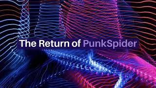The Return of PunkSpider