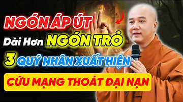 THẦY PHÁP HÒA CHỈ RÕ: NGÓN ÁP ÚT DÀI HƠN NGÓN TRỎ LÀ TƯỚNG CÓ 3 QUÝ NHÂN CỨU MẠNG THOÁT ĐẠI NẠN