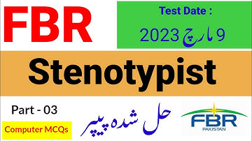 FBR Stenotypist Solved Paper : Stenotypist Past Paper : Federal Board of Revenue : 09 - 03 - 2023