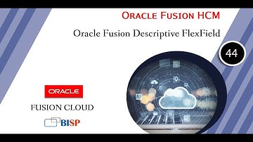 Oracle Fusion Descriptive FlexField | Oracle HCM | Oracle Fusion HCM | BISP Oracle HCM | Oracle HR