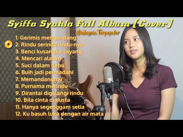 Syiffa Syahla Full Album (Cover) Lagu Malaysia Terpopuler || Gerimis Mengundang class=