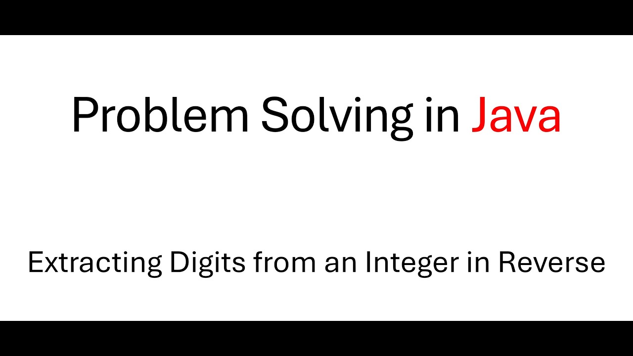 Integer Youtube Problem Solving in Java: Extracting Digits in Reverse Order from an ...
