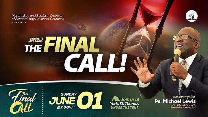 The Final Call Evangelistic Series | Pastor Michael Lewis-"The Final Call" | June 1, 2025