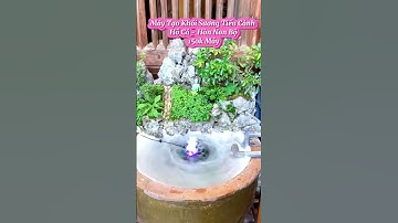 Máy Tạo Khói Tiểu Cảnh Hồ Thủy Sinh. Mua hàng tại Zalo: 0785681317 #sunnyfishgarden