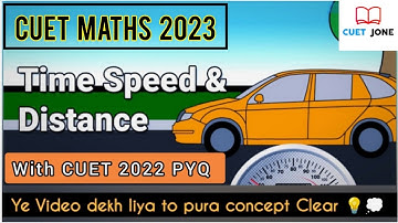Speed Distance And Time with CUET PYQ ||Complete Concept in one Video|| #cuet #cuet2023 #cuetmaths