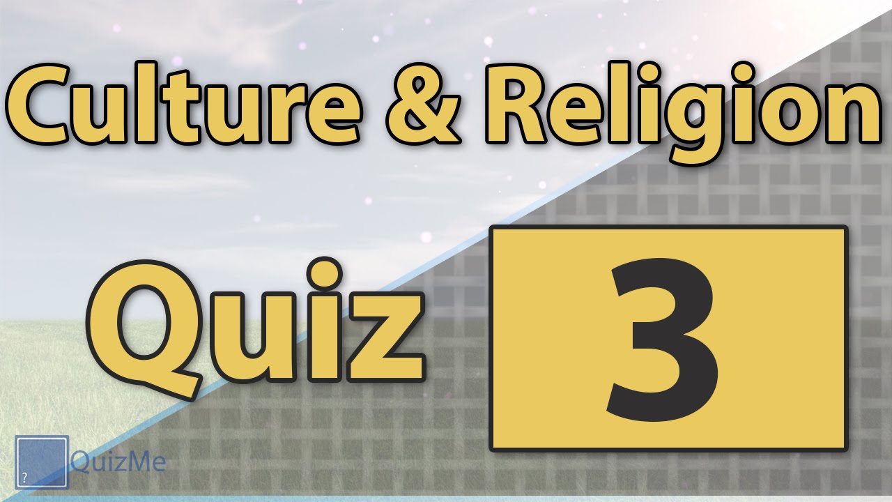 Culture & Religion Quiz | Number 3 | QuizMe 