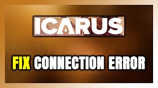 How to FIX ICARUS Connection Error / Server Error!