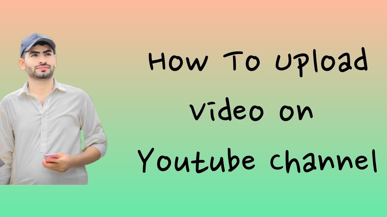Step by Step Guide How To Upload a Video to YouTube post a video on