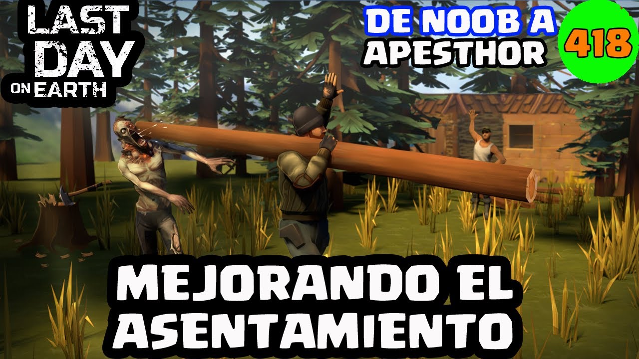 MEJORANDO EL ASENTAMIENTO 418 DNAAP LAST DAY ON EARTH SURVIVAL Mejorando el asentamiento 418 dnaap last day on earth survival