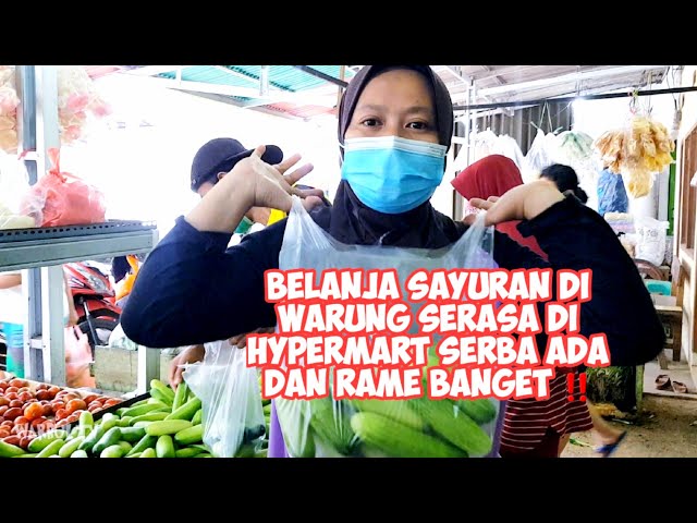 Belanja Sayuran Di Warung Serasa Di Hypermart | Toko Serba Ada - Sayuran Sehat Rame Banget‼ class=