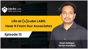 Life at [x]cube LABS: Hear it From Our Associates | Episode 12: Kiran Gottapu