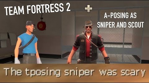 Team Fortress 2: How to A-Pose as Scout and Sniper