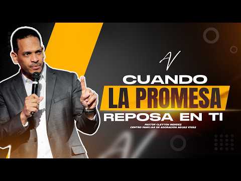 CUANDO LA PROMESA REPOSA EN TI - Pastor Cleyton Méndez