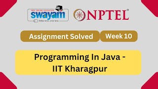 Programming In Java Week 10 || Quiz Assignment Solutions || My Swayam || July 2023 | IIT Kharagpur